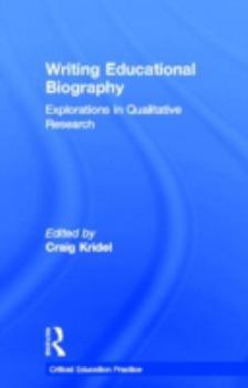 Hardcover Writing Educational Biography: Explorations in Qualitative Research Book