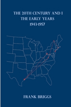 Paperback The 20Th Century And I: The Early Years 1943-1957 Book
