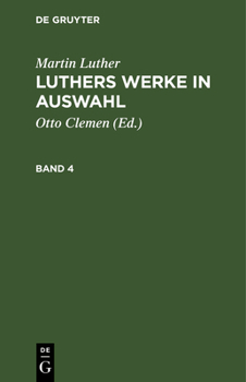 Hardcover Martin Luther: Luthers Werke in Auswahl. Band 4 [German] Book