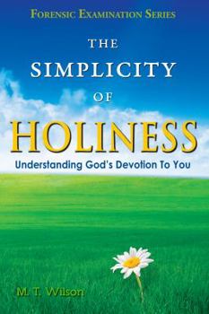 Paperback The Simplicity of Holiness: Understanding God's Devotion To You Book