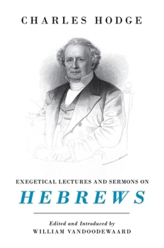 Hardcover Exegetical Lectures and Sermons on Hebrews Book