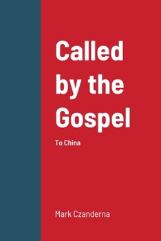 Paperback Called by the Gospel: To China Book