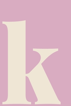 K Dot Grid Notebook: Minimalist Modern Dotted Notebook | Personalized Monogram Letter K Cover Design in Purple Mauve