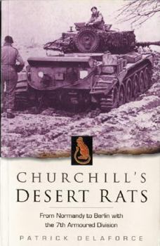 Paperback Churchill's Desert Rats: From Normandy to Berlin with the 7th Armoured Division Book