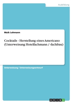 Paperback Cocktails - Herstellung eines Americano (Unterweisung Hotelfachmann / -fachfrau) [German] Book