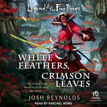 White Feathers, Crimson Leaves: A Legend of the Five Rings Novel