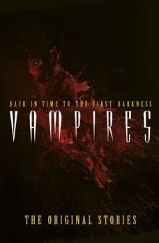 Hardcover Vampires: Back in Time to the First Darkness - The Original Classics Book