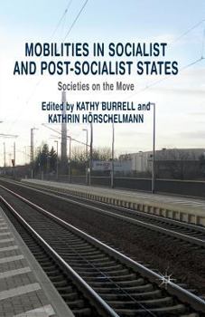 Paperback Mobilities in Socialist and Post-Socialist States: Societies on the Move Book