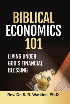 Paperback Biblical Economics 101 (2nd Edition): Living Under God's Financial Blessing Book