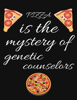 Paperback PIZZA is the mystery of genetic counselors: Planner, Journal, Notebook, Composition book for men, women and teen. Travel planner & vacation journal Book