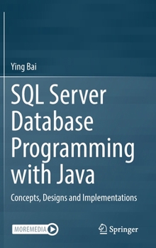 Hardcover SQL Server Database Programming with Java: Concepts, Designs and Implementations Book