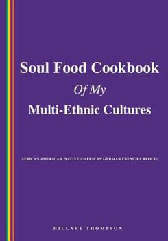 Paperback Soul Food Cookbook of My Multi-Ethnic Cultures Book