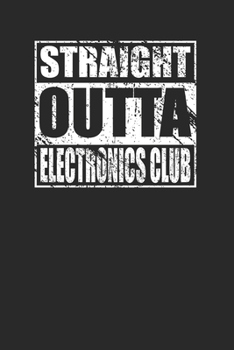 Paperback Straight Outta Electronics Club 120 Page Notebook Lined Journal Book