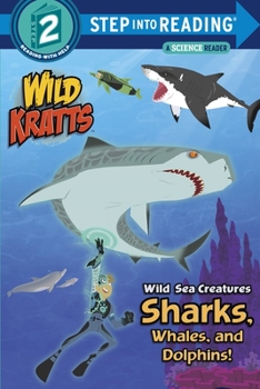 Wild Sea Creatures: Sharks, Whales and Dolphins! - Book  of the Step-Into-Reading