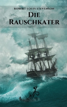 Paperback Die Rauschkater: Das letzte von Robert Louis Stevenson ver?ffentlichte Werk [German] Book