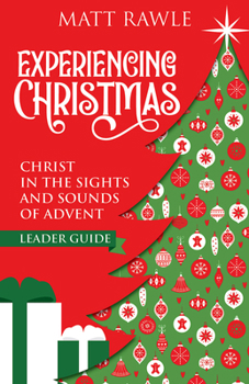 Paperback Experiencing Christmas Leader Guide: Christ in the Sights and Sounds of Advent Book