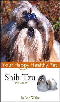 Hardcover Shih Tzu: Your Happy Healthy Pet Book