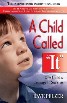 Paperback A Child Called It: One Child's Courage to Survive Book