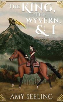 Hardcover The King, the Wyvern, and I Book
