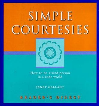 Hardcover Simple Courtesies: How to Be a Kind Person in a Rude World Book