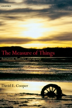 Paperback The Measure of Things: Humanism, Humility, and Mystery Book