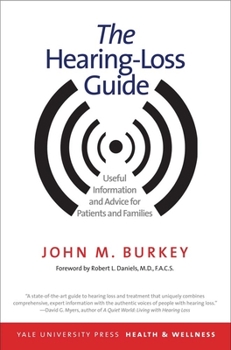 The Hearing-Loss Guide: Useful Information and Advice for Patients and Families - Book  of the Yale University Press Health & Wellness