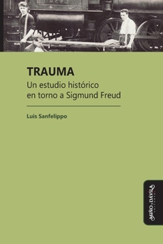 Paperback Trauma: Un estudio histórico en torno a Sigmund Freud [Spanish] Book
