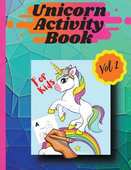 Paperback Unicorn activity book Vol 2: Coloring pages and activities for girls and boys aged 4 and 8 Vol 2 Book