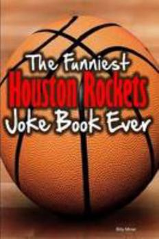 Paperback The Funniest Houston Rockets Joke Book Ever Book