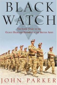 Hardcover Black Watch: The Inside Story of the Oldest Highland Regiment in the British Army Book