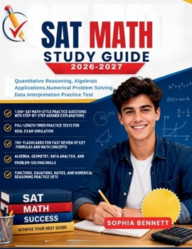 Paperback SAT Math Test Prep 2026-2027: Quantitative Reasoning Algebraic Applications Numerical Problem Solving Data Interpretation Practice Sets Book