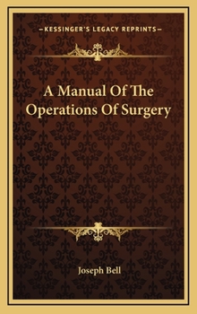 Hardcover A Manual Of The Operations Of Surgery Book