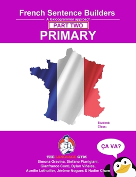 Paperback French Primary Sentence Builders - PART 2: Primary Part 2 [French] Book