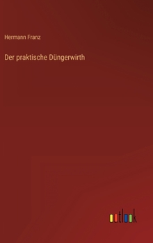 Hardcover Der praktische Düngerwirth [German] Book