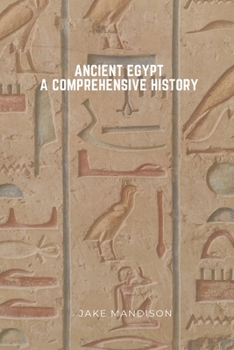 Paperback Ancient Egypt: A Comprehensive History Book