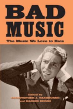 Paperback Bad Music: The Music We Love to Hate Book