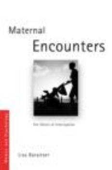 Paperback Maternal Encounters: The Ethics of Interruption Book