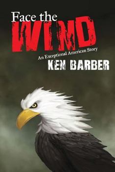 Paperback Face the Wind: An Exceptional American Story Book