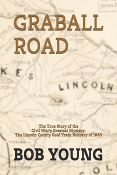Paperback Graball Road: The Story of the Great Lincoln County Gold Train Robbery of 1865 Book