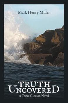 Paperback Truth Uncovered: A Tricia Gleason Novel Book