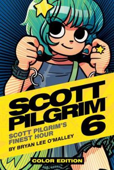Scott Pilgrim, Vol. 6: Scott Pilgrim's Finest Hour - Book #6 of the Scott Pilgrim