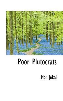 The Poor Plutocrats - Book  of the Szegény gazdagok