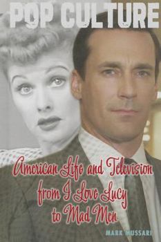 American Life and Television from I Love Lucy to Mad Men - Book  of the Pop Culture