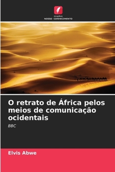 Paperback O retrato de África pelos meios de comunicação ocidentais [Portuguese] Book