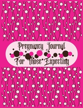 Pregnancy journal for those expecting: Week by Week Pregnancy Planner Organizer and Countdown Calendar Gift for the New Mom 8.5x11 inches