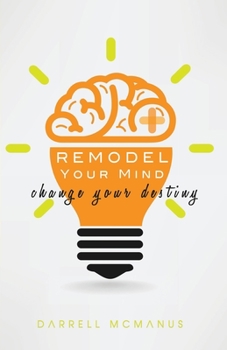 Paperback Remodel Your Mind Change Your Destiny Book