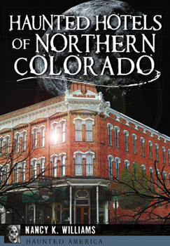 Paperback Haunted Hotels of Northern Colorado Book