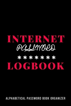Paperback Internet Password LogBook: password book, password log book and internet password organizer, alphabetical password book, Logbook To Protect Usern Book