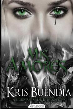 Mis Amores: conociendo sus almas - Book #1 of the Mis amores