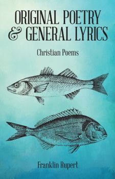 Paperback Original Poetry & General Lyrics: Christian Poems Book